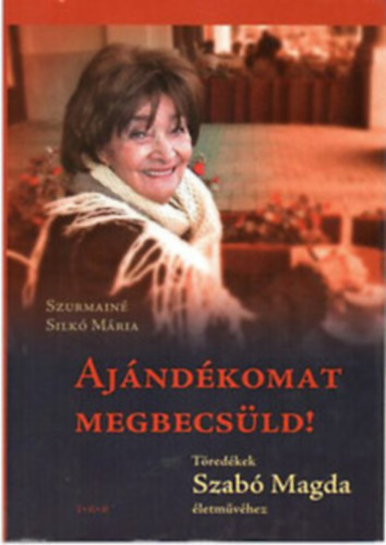 Szurmain Silk Mria Szab Magda: - Ajndkomat megbecsld!