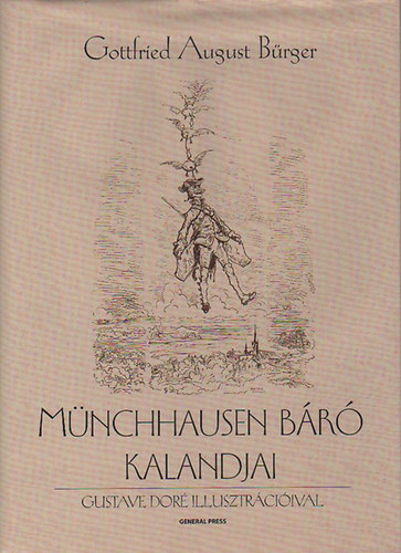 Gottfried August Brger; Gustave Dor - Mnchhausen br kalandjai - Gustave Dor illusztrciival