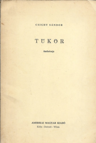 Csighy S�ndor - T�k�r - �n�letrajz