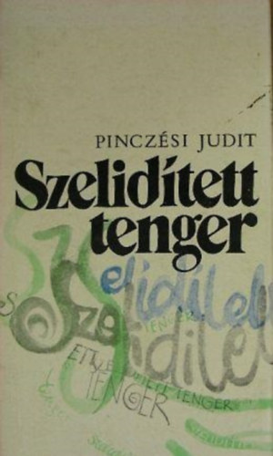 Pincz�si Judit - Szelid�tett tenger