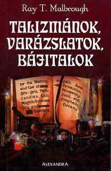 R. T. Malbrough - Talizmnok, varzslatok, bjitalok