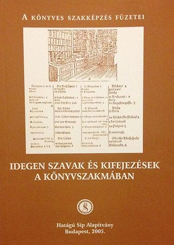 Dercsnyi Szilvia  (gyjt.) - Idegen szavak s kifejezsek a knyvszakmban (A Knyves Szakkpzs Fzetei)