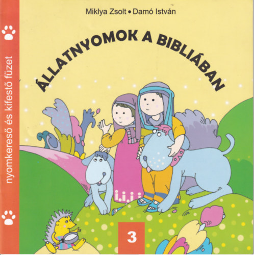 Miklya Zsolt - llatnyomok a bibliban - nyomkeres s kifest fzet