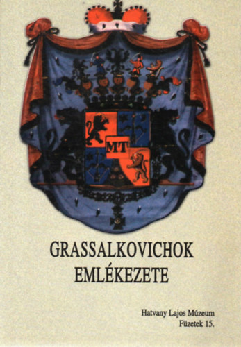 Horvth Lszl  (szerk.) - Grassalkovichok emlkezete