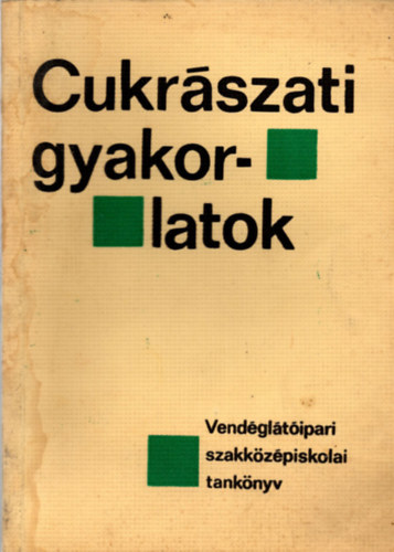 Szkely Gyrgy - Cukrszati gyakorlatok