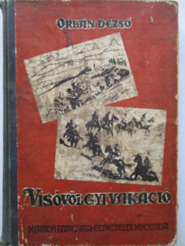 Orbán Dezső - Visóvölgyi vakáció