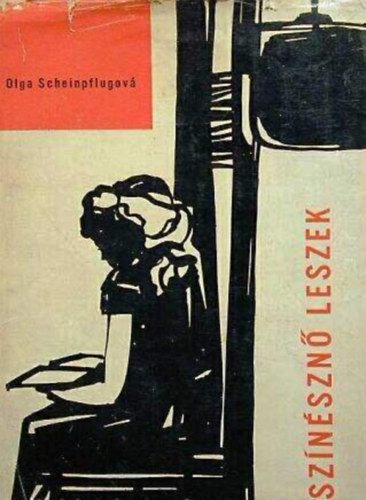 Olga Scheinpflugová - Színésznő leszek