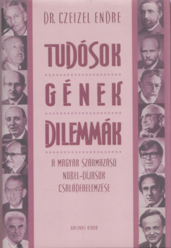 Dr. Czeizel Endre - Tud�sok, g�nek, dilemm�k (az �sszes csal�dfa mell�klettel) +K�lt�k,g�nek,titkok 2 db k�nyv