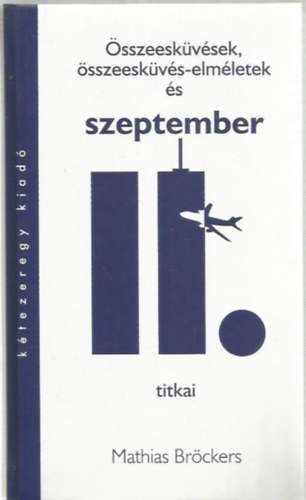 Mathias Brckers - sszeeskvsek, sszeeskvs-elmletek s szeptember 11. titkai