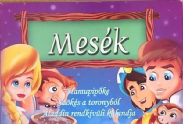 Mesk - Hamupipke, Szks a toronybl, Aladdin rendkvli kalandja