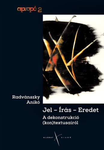 Radvnszky Anik - Jel-rs-Eredet - A dekonstrukci (kon)textusairl