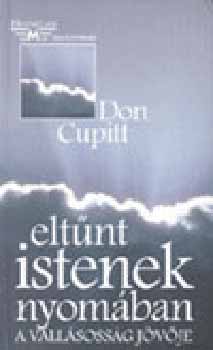 Don Cupitt - Eltűnt istenek nyomában