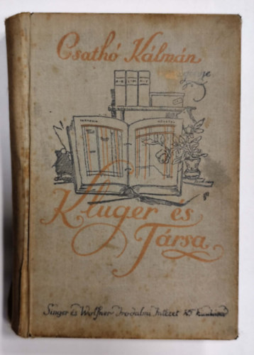 Csath� K�lm�n - Kluger �s t�rsa I. k�tet