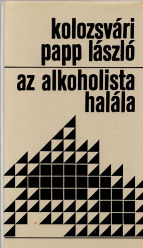 Kolozsvári Papp László - Az alkoholista halála