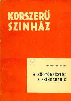 Maxim Vallentin - A rögtönzéstől a színdarabig (Korszerű színház)