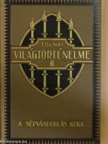 Tolnai világtörténelme VI.: A népvándorlás kora