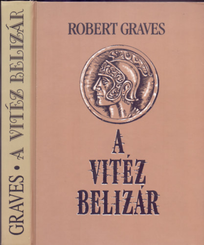 Szerk.: Ternyi Istvn, Ford.: Nemnyi dn Robert Graves - A vitz Belizr