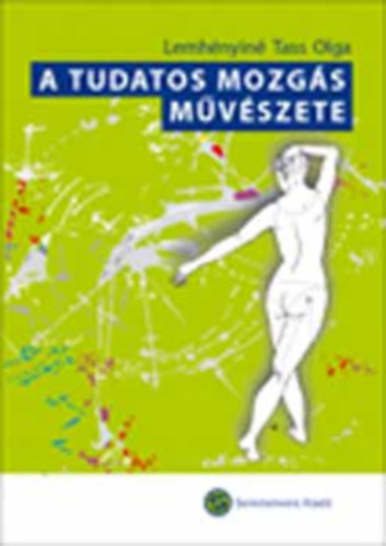 Lemhnyintass Olga - A tudatos mozgs mvszete + CD