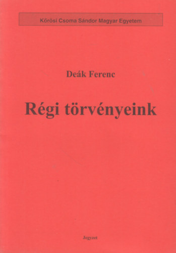 Dek Ferenc - Rgi trvnyeink
