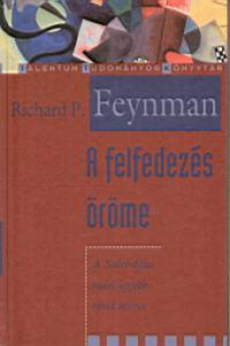 Richard P. Feynman - A felfedez�s �r�me