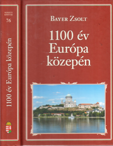 Bayer Zsolt - 1100 �v Eur�pa k�zep�n (Nemzeti k�nyvt�r 76.)