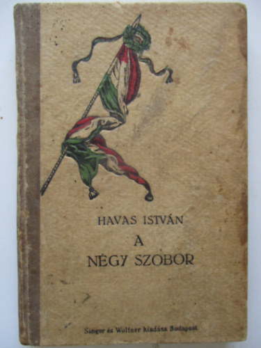 Havas Istv�n - A n�gy szobor (Szaval�sra alkalmas �nnepi k�ltem�nyek az ifj�s�g sz�m�ra)