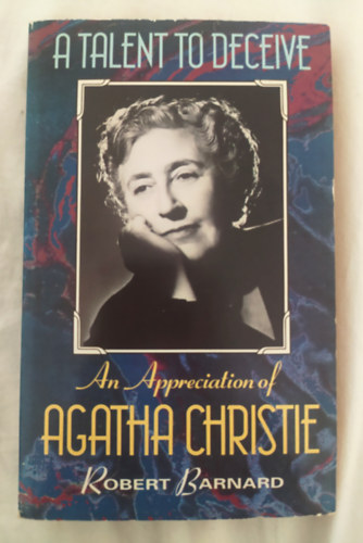 Robert Barnard - A Talent to Deceive An Appreciation of Agatha Christie