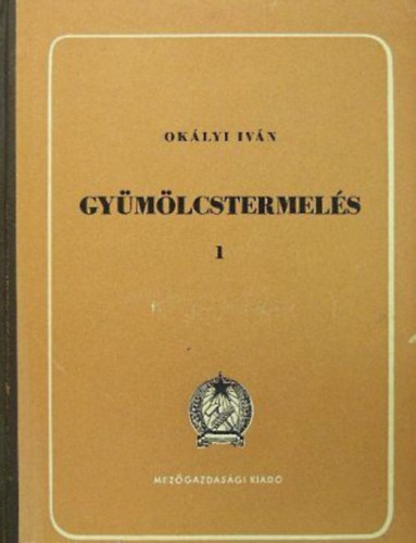 Dr. Ok�lyi Iv�n - Gy�m�lcstermel�s I.