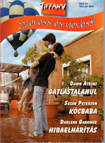Susan Peterson, Darlene Gardner Dawn Atkins - Tiffany  Szeress �s nevess! 3. k�tet , G�tl�stalanul-K�cbaba-Hibaelh�r�t�s