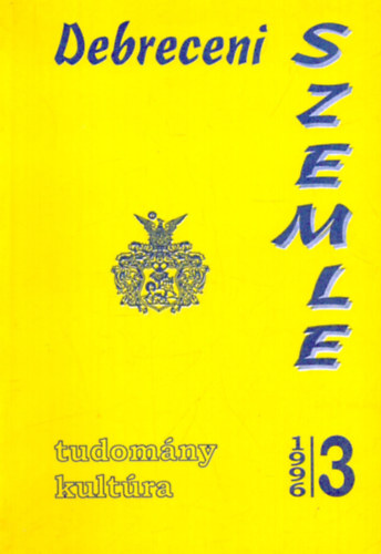 Gunst Pter  (fszerk.) - Debreceni szemle 1996/3. - Tudomny, kultra