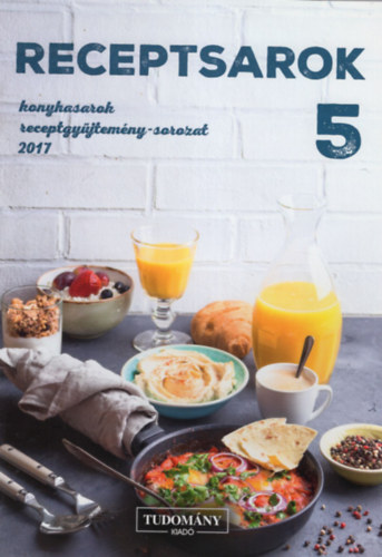 Vign Sgi Katalin - Receptsarok 5 - Konyhasarok receptgyjtemny-sorozat  2017
