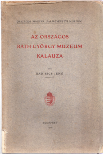 Radisics Jen� - Az Orsz�gos R�th Gy�rgy M�zeum kalauza