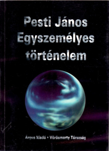 Dr. Pesti Jnos - Egyszemlyes trtnelem