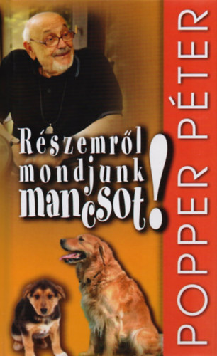 Popper Péter - Részemről mondjunk mancsot!