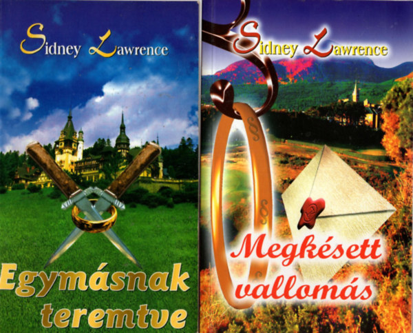 Sindey Lawrence - 3 db Sidney Lawrence: Dal a szerelemrt, Megksett valloms, Egymsnak teremtve