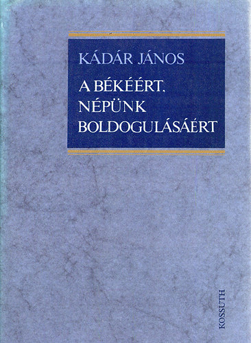 Kdr Jnos - A bkrt, npnk boldogulsrt