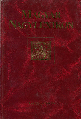 Rostás Sándor (szerk.) Élesztős László (szerk.) - Magyar Nagylexikon 3. (III.) - Bah-Bij
