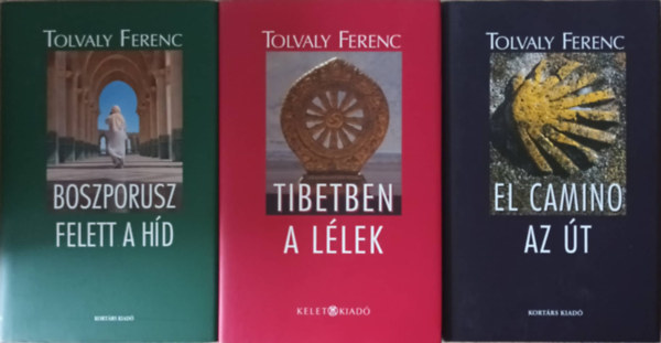 Tolvaly Ferenc - Tibetben a lélek + El camino az út + Boszporusz felett a híd (3 db)