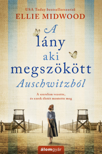Ellie Midwood - A l�ny, aki megsz�k�tt Auschwitzb�l