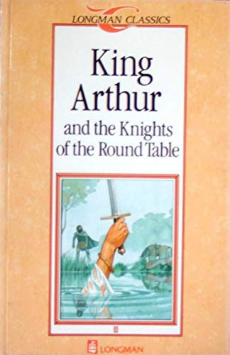 Michael West, John James D.K. Swan - King Arthur and the Knights of the Round Table (Longman Classics, Stage 1)