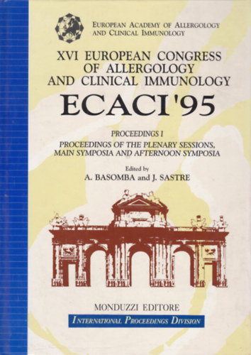 A. Basomba - J. Sastre - XVI European Congress of Allergology and Clinical Immunology ECACI '95 (XVI. eurpai allergolgiai s immunolgia kongresszus - angol nyelv)