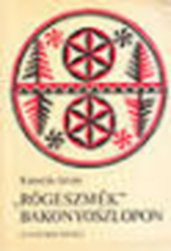 Kamar�s Istv�n - "R�geszm�k" Bakonyoszlopon - Olvas�t�bori kr�nika