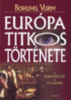 Bohumil Vurm - Eurpa titkos trtnete 2. - A renesznsztl a 19. szzadig