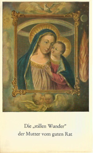 Ludwig Fischl - Die " stillen Wunder " der Mutter vom guten Rat