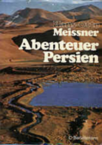 Hans-Otto Meissner - Abenteuer Persien