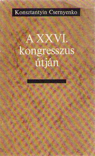 Konsztantyin Csernyenko - A XXVI. kongresszus tjn