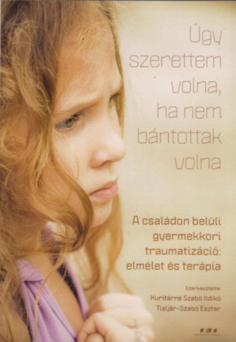 gy szerettem volna, ha nem bntottak volna