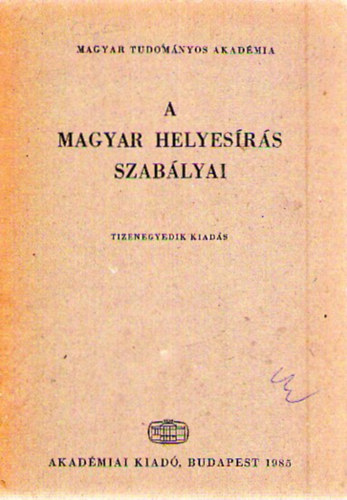 Magyar Tudom�nyos Akad�mia - A magyar helyes�r�s szab�lyai