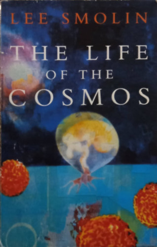 Lee Smolin - The Life of the Cosmos