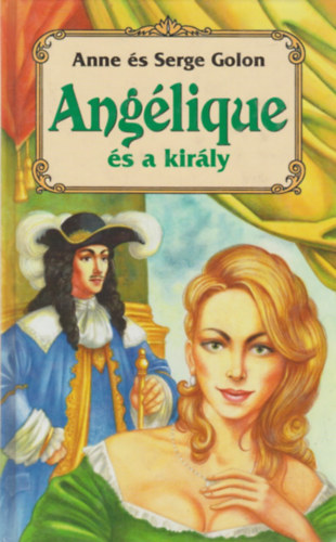 Anne �s Serge Golon - Ang�lique �s a kir�ly